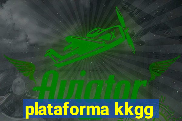 plataforma kkgg